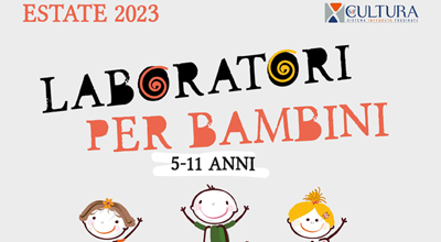 LABORATORI PER BAMBINI #estate2023